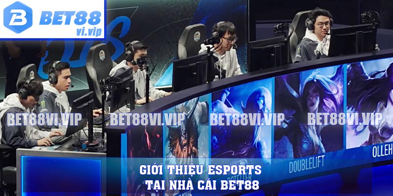 Các giải đấu Esports được nhà cái BET88 khai thác