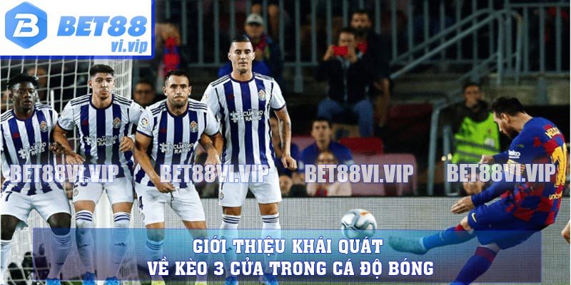 Giới thiệu khái quát về kèo 3 cửa trong cá độ bóng