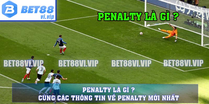 Penalty Là Gì ? Cùng Các Thông Tin Về Penalty Mới Nhất