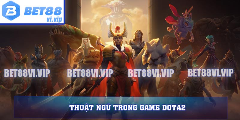 Thuật ngữ trong game Dota2