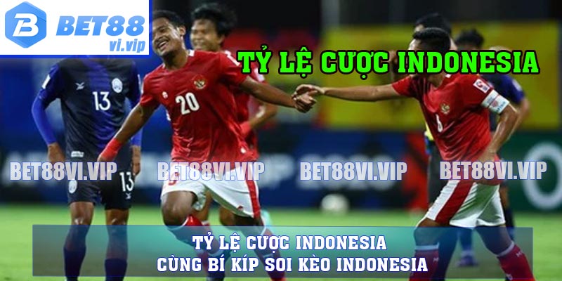 Tỷ Lệ Cược Indonesia Cùng Bí Kíp Soi Kèo Indonesia