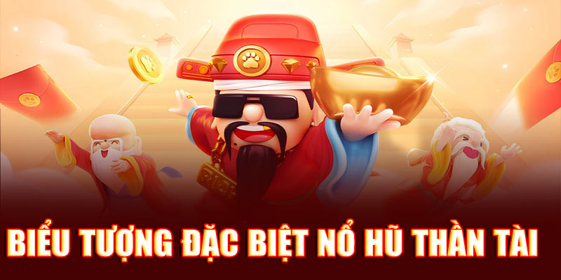 Một số biểu tượng đặc biệt nổ hũ thần tài