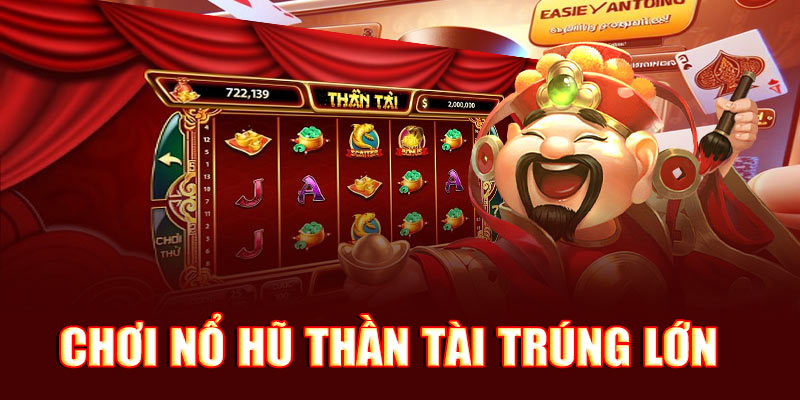 Cách chơi nổ hũ thần tài thắng lớn tại 69VN